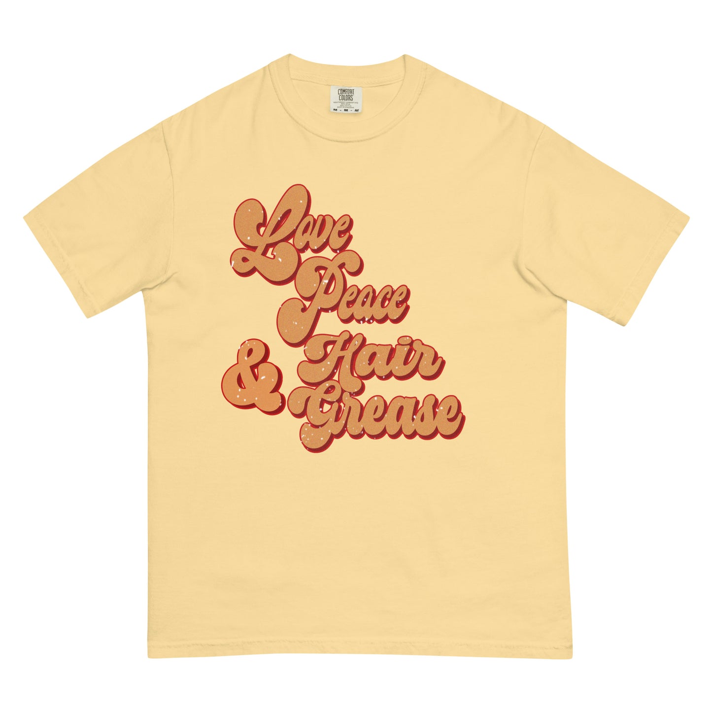 Love, Peace, & Hair Grease heavyweight t-shirt