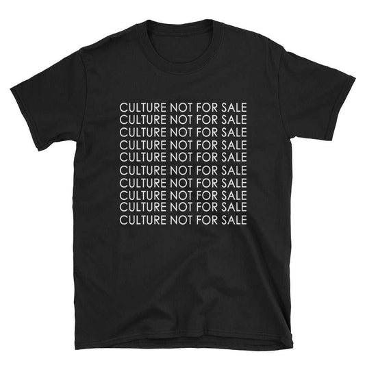 Culture Not For Sale T-Shirt